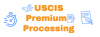 COMPLETE Guide to USCIS Premium Processing, News [2024]