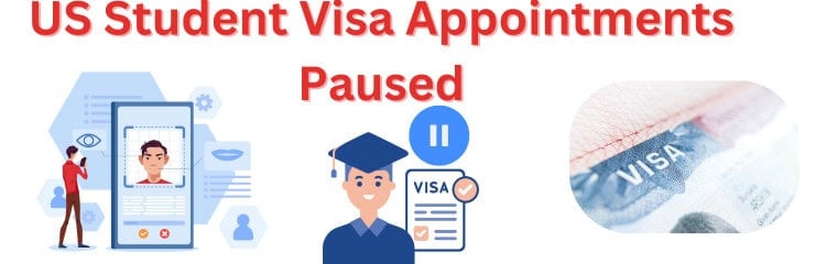 US Student Visa - F1 Visa - Appointments Paused News Updates