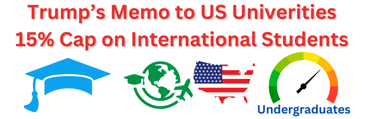 Trump Memo to Universities - 15 percent cap International Students