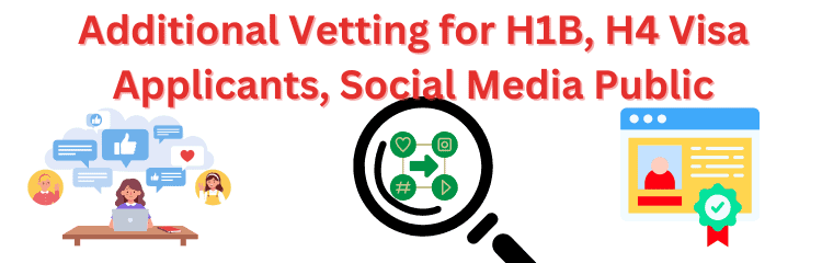 Additional Vetting for H1B and H4 Visa applicants News